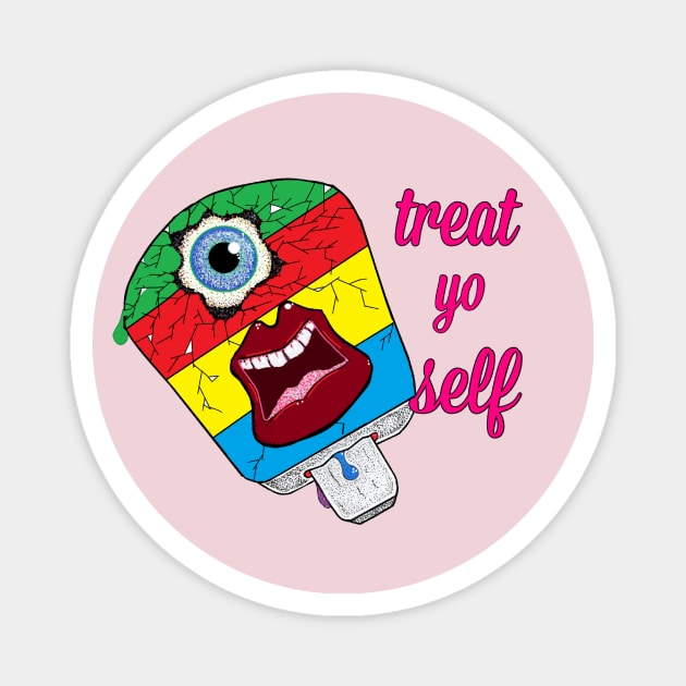 treat yo self Magnet by Zenferren